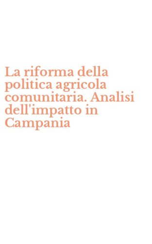 La riforma della politica agricola comunitaria. Analisi dell'impatto in Campania