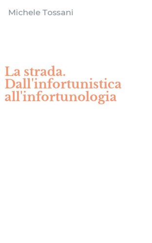 La strada. Dall'infortunistica all'infortunologia