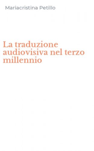 La traduzione audiovisiva nel terzo millennio