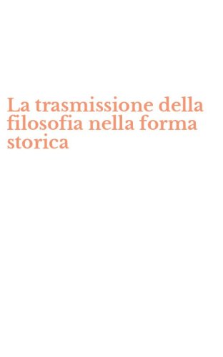 La trasmissione della filosofia nella forma storica