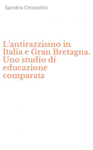 L'antirazzismo in Italia e Gran Bretagna. Uno studio di educazione comparata