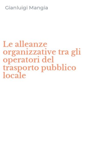 Le alleanze organizzative tra gli operatori del trasporto pubblico locale
