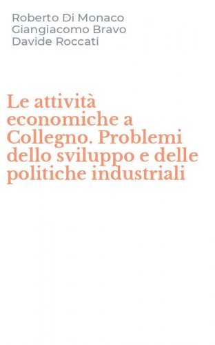 Le attivit&agrave; economiche a Collegno. Problemi dello sviluppo e delle politiche industriali