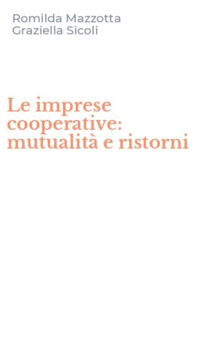 Le imprese cooperative: mutualit&agrave; e ristorni