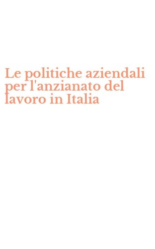 Le politiche aziendali per l'anzianato del lavoro in Italia