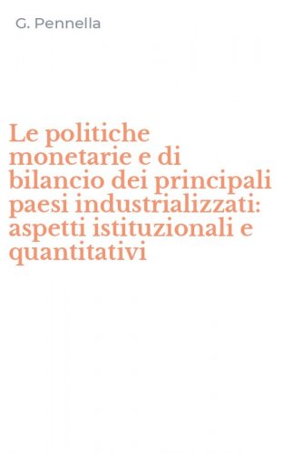 Le politiche monetarie e di bilancio dei principali paesi industrializzati: aspetti istituzionali e quantitativi