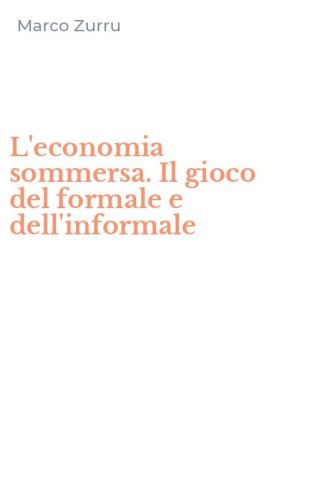 L'economia sommersa. Il gioco del formale e dell'informale