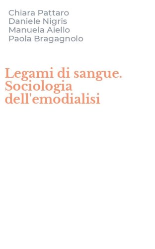 Legami di sangue. Sociologia dell'emodialisi