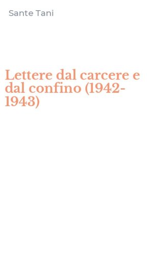 Lettere dal carcere e dal confino (1942-1943)