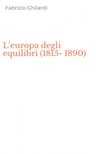 L'europa degli equilibri (1815-1890)