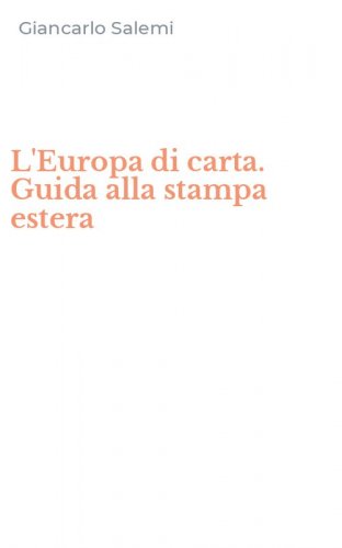 L'Europa di carta. Guida alla stampa estera