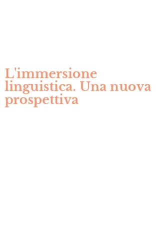 L'immersione linguistica. Una nuova prospettiva