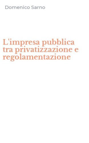 L'impresa pubblica tra privatizzazione e regolamentazione