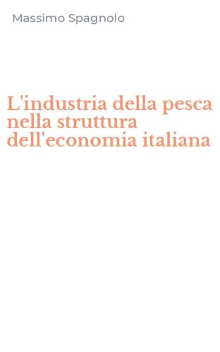 L'industria della pesca nella struttura dell'economia italiana