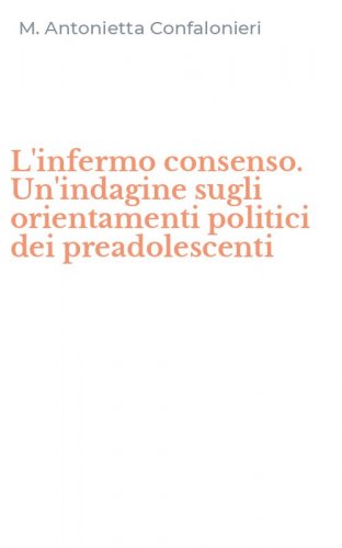 L'infermo consenso. Un'indagine sugli orientamenti politici dei preadolescenti