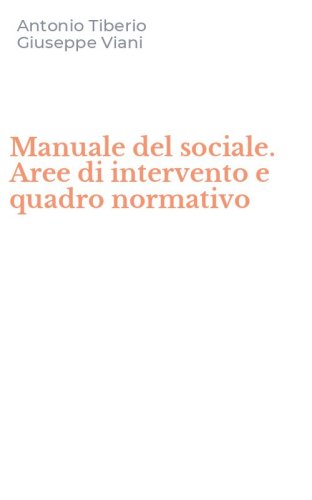 Manuale del sociale. Aree di intervento e quadro normativo