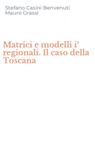 Matrici e modelli i&deg; regionali. Il caso della Toscana