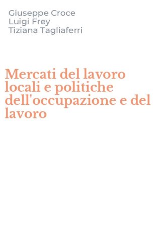 Mercati del lavoro locali e politiche dell'occupazione e del lavoro