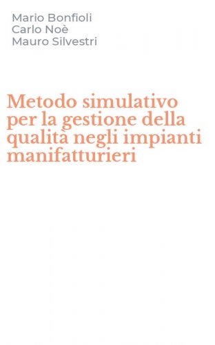 Metodo simulativo per la gestione della qualit&agrave; negli impianti manifatturieri