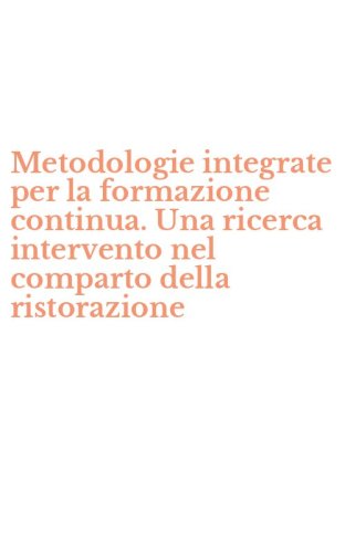 Metodologie integrate per la formazione continua. Una ricerca intervento nel comparto della ristorazione