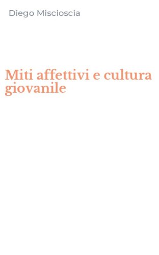 Miti affettivi e cultura giovanile
