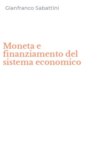 Moneta e finanziamento del sistema economico