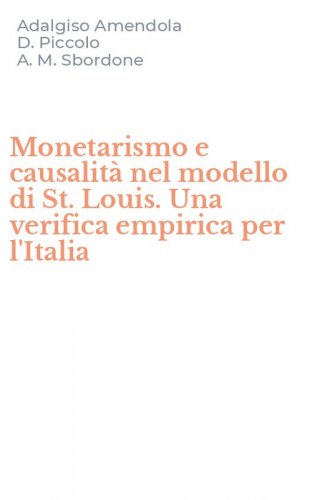 Monetarismo e causalit&agrave; nel modello di St. Louis. Una verifica empirica per l'Italia