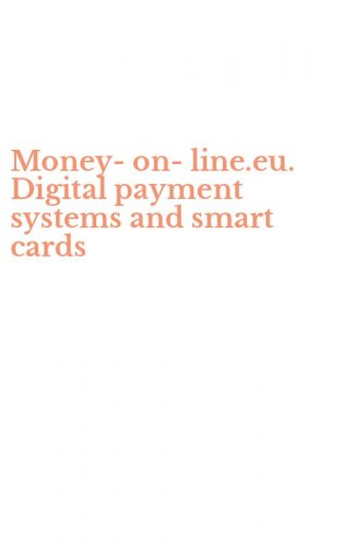 Money-on-line.eu. Digital payment systems and smart cards