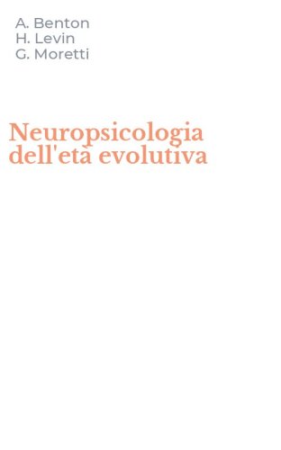 Neuropsicologia dell'et&agrave; evolutiva