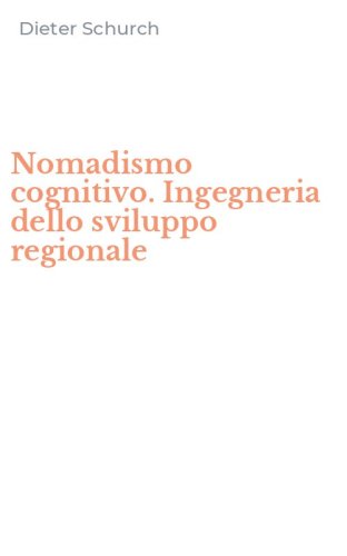 Nomadismo cognitivo. Ingegneria dello sviluppo regionale