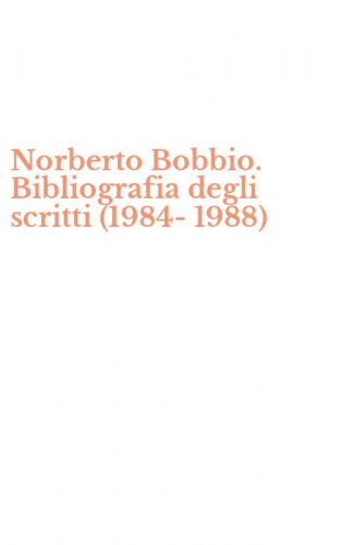 Norberto Bobbio. Bibliografia degli scritti (1984-1988)