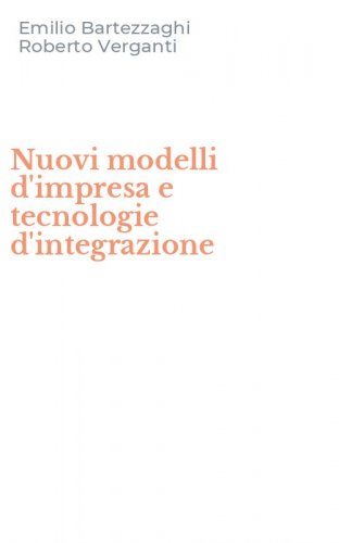 Nuovi modelli d'impresa e tecnologie d'integrazione