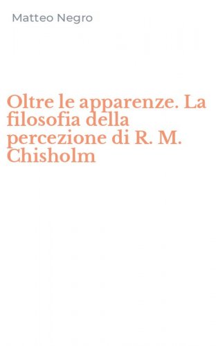 Oltre le apparenze. La filosofia della percezione di R. M. Chisholm