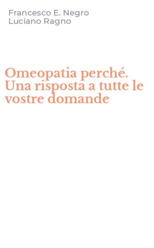 Omeopatia perch&eacute;. Una risposta a tutte le vostre domande