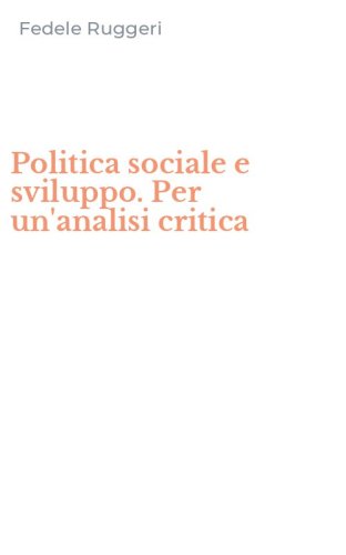 Politica sociale e sviluppo. Per un'analisi critica