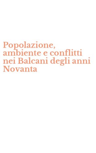 Popolazione, ambiente e conflitti nei Balcani degli anni Novanta