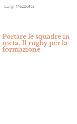 Portare le squadre in meta. Il rugby per la formazione