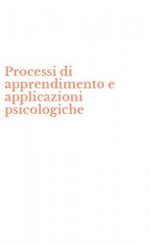 Processi di apprendimento e applicazioni psicologiche