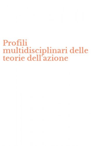 Profili multidisciplinari delle teorie dell'azione