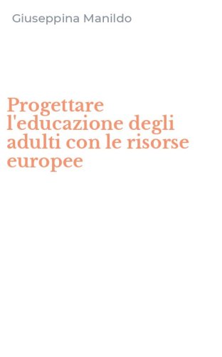 Progettare l'educazione degli adulti con le risorse europee