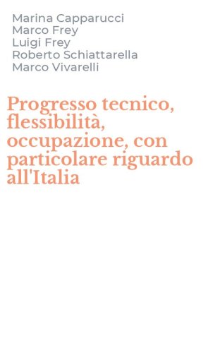 Progresso tecnico, flessibilit&agrave;, occupazione, con particolare riguardo all'Italia