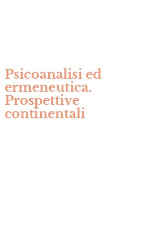 Psicoanalisi ed ermeneutica. Prospettive continentali