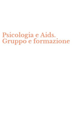 Psicologia e Aids. Gruppo e formazione