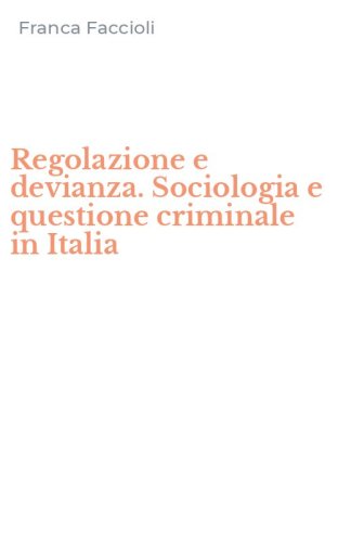 Regolazione e devianza. Sociologia e questione criminale in Italia