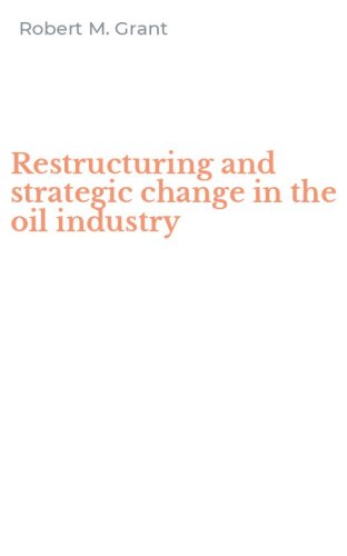 Restructuring and strategic change in the oil industry
