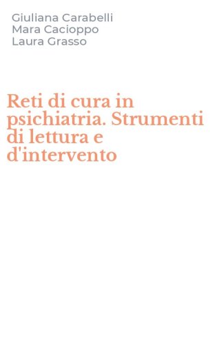 Reti di cura in psichiatria. Strumenti di lettura e d'intervento