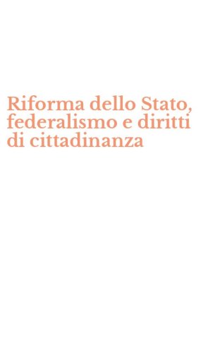Riforma dello Stato, federalismo e diritti di cittadinanza