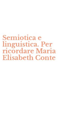 Semiotica e linguistica. Per ricordare Maria Elisabeth Conte