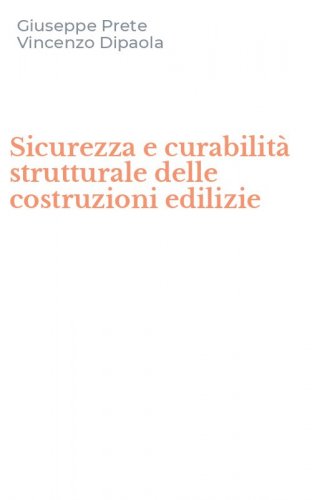 Sicurezza e curabilit&agrave; strutturale delle costruzioni edilizie