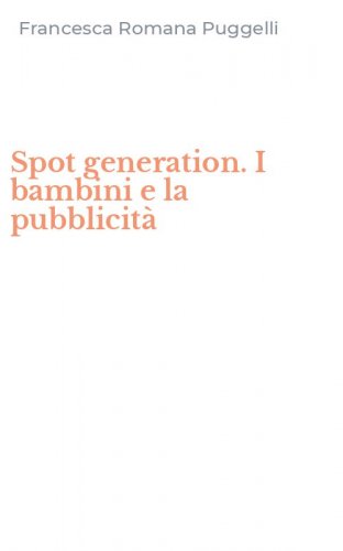Spot generation. I bambini e la pubblicit&agrave;